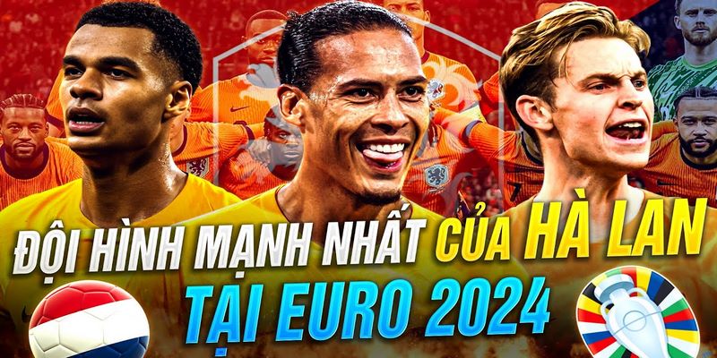 Danh sách đội tuyển Hà Lan tại mùa giải Euro 2024